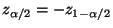$\displaystyle z_{\alpha/2}=-z_{1-\alpha/2}$