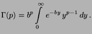 $\displaystyle \Gamma(p)=b^p\int\limits_0^\infty\, e^{-by} \, y^{p-1}\, dy\,.
$