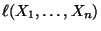 $ \ell(X_1,\ldots,X_n)$