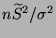 $ n\widetilde
S^2/\sigma^2$