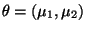 $ \theta=(\mu_1,\mu_2)$