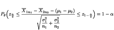 $\displaystyle P_\theta\Bigl(z_{\frac{\alpha}{2}}\leq
\frac{\overline X_{1n_1}-...
...2}{n_1}+\frac{\sigma_2^2}{n_2}}}\leq
z_{1-\frac{\alpha}{2}}\Bigr) = 1-\alpha
$