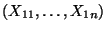 $ (X_{11},\ldots,X_{1n})$