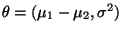 $ \theta=(\mu_1-\mu_2,\sigma^2)$
