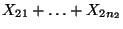 $ X_{21}+\ldots+X_{2n_2}$