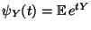 $ \psi_Y(t)={\mathbb{E}\,}e^{tY}$