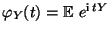 $ \varphi_Y(t)={\mathbb{E}\,}\, e^{{\rm i}\,tY}$