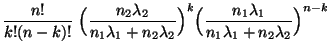 $\displaystyle \frac{n!}{k!(n-k)!}\;\Bigl(\frac{n_2\lambda_2}{n_1\lambda_1+n_2\lambda_2}\Bigr)^k
\Bigl(\frac{n_1\lambda_1}{n_1\lambda_1+n_2\lambda_2}\Bigr)^{n-k}$