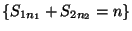 $ \{S_{1n_1}+S_{2n_2}=n\}$