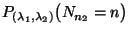 $ P_{(\lambda_1,\lambda_2)}\bigl(N_{n_2}=n\bigl)$