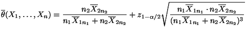 $\displaystyle \overline\theta(X_1,\ldots,X_n)=\frac{n_2\overline
X_{2n_2}}{n_1...
...dot n_2\overline
X_{2n_2}}{(n_1\overline X_{1n_1}+n_2\overline X_{2n_2})^3}}
$