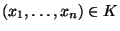 $ (x_1,\ldots,x_n)\in K$
