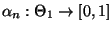 % latex2html id marker 31651
$ \alpha_n:\Theta_1\to[0,1]$