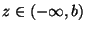 $ z\in(-\infty,b)$