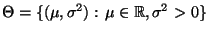 % latex2html id marker 31906
$ \Theta=\{(\mu,\sigma^2):\,\mu\in\mathbb{R},\sigma^2>0\}$
