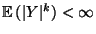$ {\mathbb{E}\,}(\vert Y\vert^k)<\infty$