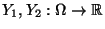 $ Y_1,Y_2:\Omega\to\mathbb{R}$