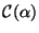 $ \mathcal{C}(\alpha)$