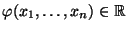 $ \varphi(x_1,\ldots,x_n)\in\mathbb{R}$