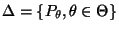 % latex2html id marker 32794
$ \Delta=\{P_\theta,\theta\in\Theta\}$