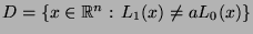 $ D=\{x\in\mathbb{R}^n:\,L_1(x)\not=
aL_0(x)\}$