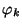 $ \varphi_k$