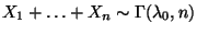 $ X_1+\ldots+X_n\sim\Gamma(\lambda_0,n)$