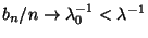 $ b_n/n\to\lambda_0^{-1}<\lambda^{-1}$