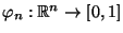 $ \varphi_n:\mathbb{R}^n\to [0,1]$