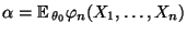 $ \alpha={\mathbb{E}\,}_{\theta_0}\varphi_n(X_1,\ldots,X_n)$