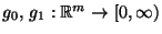 $ g_0,\,g_1:\mathbb{R}^m\to[0,\infty)$