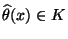 $ \widehat\theta(x)\in K$