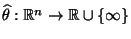 $ \widehat\theta:\mathbb{R}^n\to\mathbb{R}\cup\{\infty\}$
