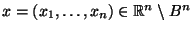 $ x=(x_1,\ldots,x_n)\in \mathbb{R}^n\setminus B^n$
