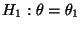 $ H_1:\theta=\theta_1$