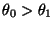 $ \theta_0>\theta_1$