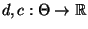 % latex2html id marker 33695
$ d,c:\Theta\to\mathbb{R}$