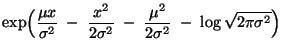 $\displaystyle \exp\Bigl(\frac{\mu
x}{\sigma^2}\;-\;\frac{x^2}{2\sigma^2}\;-\;\frac{\mu^2}{
2\sigma^2}\;-\;\log\sqrt{2\pi\sigma^2}\Bigr)$