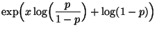 $\displaystyle \exp\Bigl(x\log\Bigl(\frac{p}{1-p}\Bigr)+\log(1-p)\Bigr)$