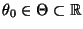 % latex2html id marker 33809
$ \theta_0\in\Theta\subset\mathbb{R}$