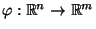 $ \varphi:\mathbb{R}^n\to\mathbb{R}^m$