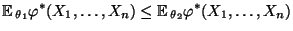 $\displaystyle {\mathbb{E}\,}_{\theta_1}\varphi^*(X_1,\ldots,X_n)\le
{\mathbb{E}\,}_{\theta_2}\varphi^*(X_1,\ldots,X_n)$
