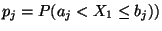 $ p_j=P(a_j<X_1\le b_j))$
