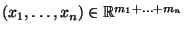 $ (x_1,\ldots,x_n)\in\mathbb{R}^{m_1+\ldots+m_n}$