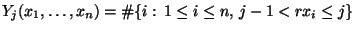 $ Y_j(x_1,\ldots,x_n)=\char93 \{i:\, 1\le i\le n,\, j-1<rx_i\le
j\}$