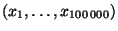 $ (x_1,\ldots,x_{100\,000})$