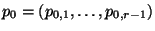 $ p_0=(p_{0,1},\ldots,p_{0,r-1})$