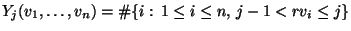 $ Y_j(v_1,\ldots,v_n)=\char93 \{i:\, 1\le i\le n,\, j-1<rv_i\le
j\}$