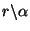 $ r\backslash\alpha$