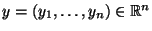 $ y=(y_1,\ldots,y_n)\in \mathbb{R}^n$
